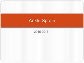 2015 2016
Ankle Sprain
 