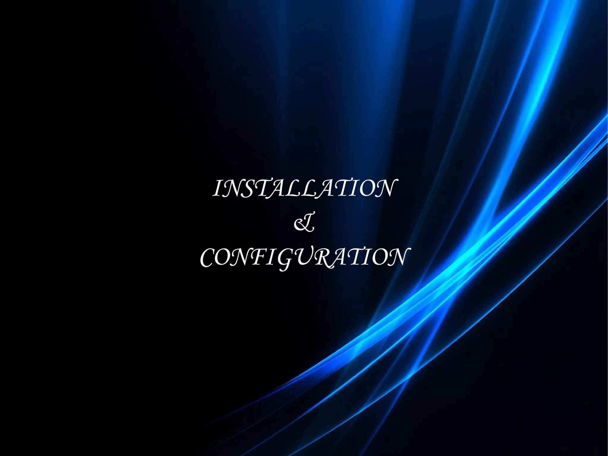 INSTALLATION & CONFIGURATION 