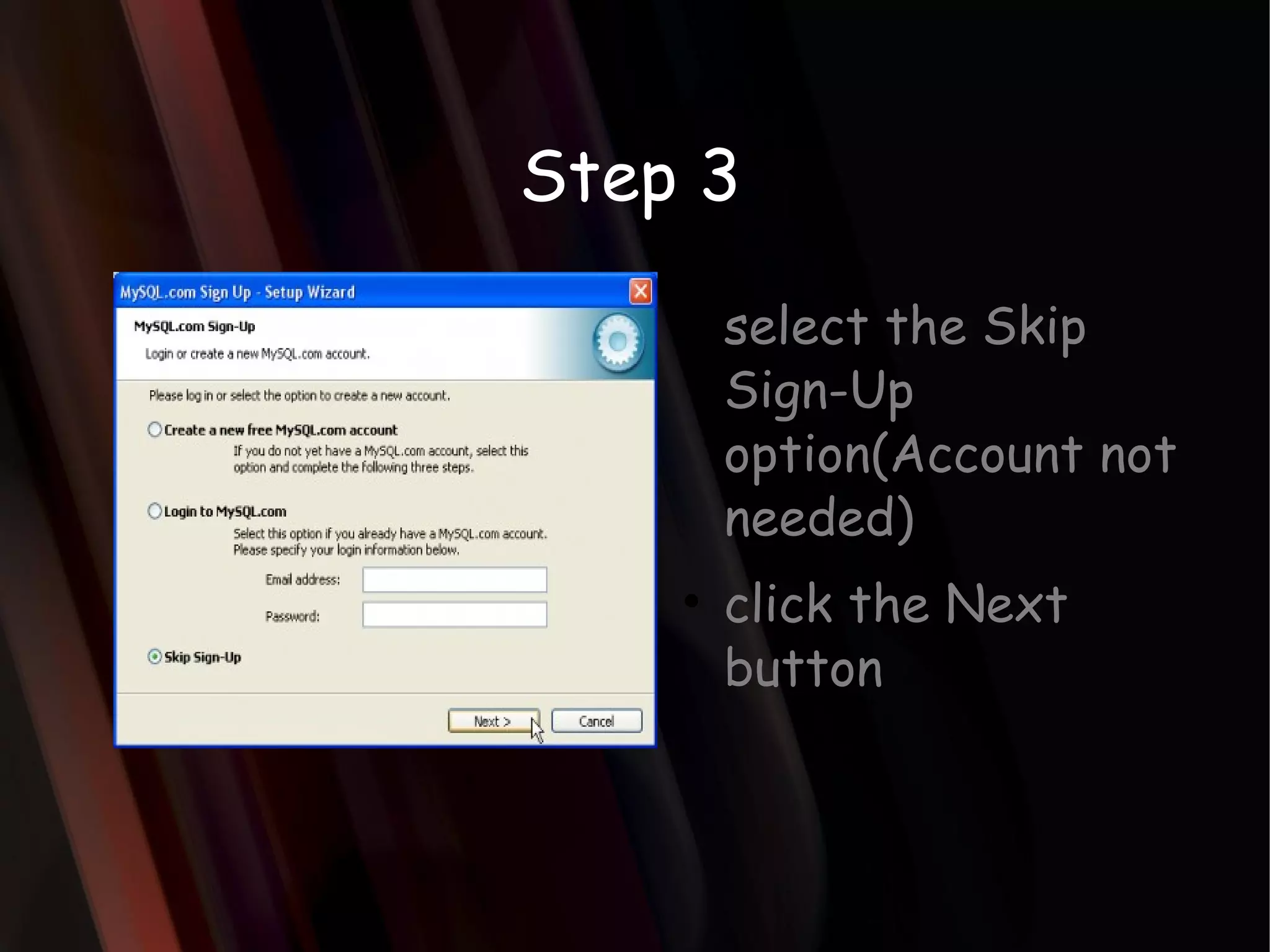 Step 3 select the Skip Sign-Up option(Account not needed) click the Next button 
