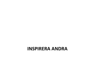 INSPIRERA ANDRA
 