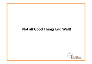 Not all Good Things End Well!
 