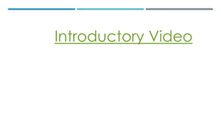 Introductory Video
 