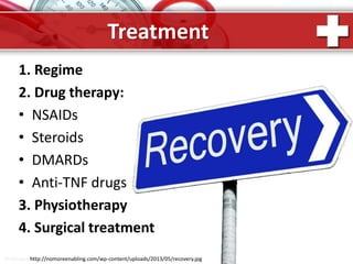 ProPowerPoint.Ru
Treatment
1. Regime
2. Drug therapy:
• NSAIDs
• Steroids
• DMARDs
• Anti-TNF drugs
3. Physiotherapy
4. Surgical treatment
http://nomoreenabling.com/wp-content/uploads/2013/05/recovery.jpg
 