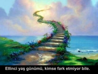 Ellinci yaş günümü, kimse fark etmiyor bile.
 