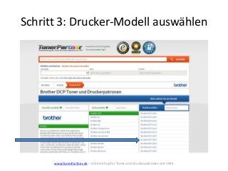 Schritt 3: Drucker-Modell auswählen
www.TonerPartner.de – Online Shop für Toner und Druckerpatronen seit 1993
 