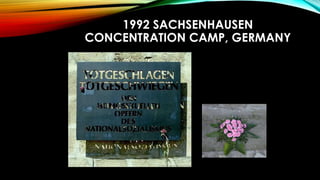 1992 SACHSENHAUSEN
CONCENTRATION CAMP, GERMANY
 