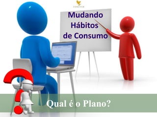 Qual é o Plano?

 