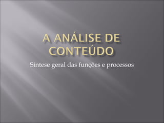 Síntese geral das funções e processos 