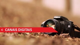 CANAIS DIGITAIS
 