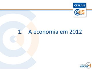 Título




         1. A economia em 2012
 