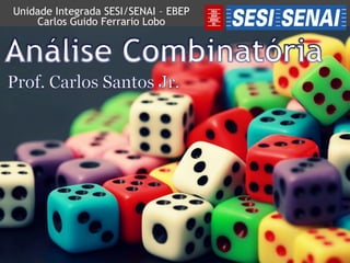 Unidade Integrada SESI/SENAI – EBEP
Carlos Guido Ferrario Lobo
 
