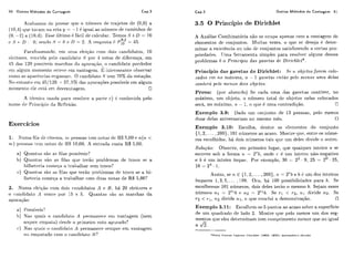 r30 Outros Métodos de Contagem Cap.3
Acaliamos de provar qiie o iiíimer-o cle trajetos dc (0,O) a
(10,4)(111~i,or.am ila reta ?J = -1 6 igiial ao ilíimero de caminhos de
(O. -2) a (10,4). Esse íiltimo i:fác:il de calciilai.. Temos ,Ç +L) = 10
c ,S - D - 6: sriiilo S = 8 II = L. A i.rspostil i. P:: = 45.
Pai-afi.aseaiido. P ~ Iiiriia <?I~iq;lorom dois c:antljdatos, 10
e1citoses! vcncicla ])~310caililidato S por 4 votos de diferença, ern
45 das 120 possivcis nini.c,has da ;i.liiii-aqã.o,o ci~ndidatoperdcdor
c!rri algiiri-i ii~omeiztoc3stevt3em vantagem. E iiltt~i-essanlc?ol~sei-var
como as apai-6iic.iaseilgailarii. O candiclato S terri 70% da votaqão.
No <-:iiLi~~it,orm 45/120 = 37:5% das apiii.aqões possívcis crn algum
momcilto ele ~ s t Aem desvantagem. O
A thci~icaiisi-lda l i x a iesolvcr a liarte c) 6 conhecitia pelo
nome (IP Pi-iiicíliio da R,cfl~xão.
Exercícios
1. h-umafiladec.iiic~ma.711 pessoas temriotasdcRS5,00~~i(1i.<
nt) 11(lssoadtrn-i notas dc R$ 10,OO. A ei~tradaciista R$ 5,00.
a) Qiiailtas s8o as filas ~iossíveis?
I)) Qiitiiltas s%o as filas cyiie terão proiilcmas de troco se a
I->illielt~i.iacomt?p a ti-aliall-iar-sem troco?
c:) Qii1-lnt.a~são as filas CIIIF:ter20 problemas dri troco se a, l i -
ll-ietcria comcqa a trabalhar com rliias i~otasde R$ 5,00'?
2. Numa tlleiqão com dois caiididatos A c B, há 20 eleitores e
o c.;lildidato A vcncr ]ioih15 x 5. Qiiantas são as marchas da
apiiraqão:
a) I'ossívcis'?
li) Nas quais o c,andirlato A 1ierm;Lnece erri vantagem (nem
sccliici. cmpata) (Iestle o piirneiro voto apurado'?
r) Nas cliiais o caiirlidato A permanece seniprt-!eni vailtagerri
oii empatado com o candicli~toI]?
Cap.3 Outros Métodos de Contagem 81
3.5 O Principio de Dirichlet
A Análise Cambinatória não se ociipa apenas com a contagem cie
elementos dc coiljuiltos. Militas vezes. o quc sc deseja E: deter-
minar a existencia oii ilão clc conju~itossatisf;~zei~doa ccrtas pro-
priedades. IJrna ferramei~tasiinl>lcs para resolver algui~sdesses
problemas i. o Princ'ipio rlu..~gu.v~lrasd~ Dirirhlet".
Princípio das gavetas de Dirichlet: Se li. objetos forem colo-
cados em, r i , ~rr~cixirn,~,71, - I gu.~ietascntão pelo menos uma delas
conterci y ~ l omcnos dois objetos.
Prova: (por ;- lis si ir-do) Se cada iima das gavctas contiver, no
máximo, um objeto, o i~íimerototal dc objetos nelas colocados
será, no milximo, 7 1 - 3 , o que 6 lima coritradição. O
Exeniplo 3.9: Dado iim conjunto de 13 pessoas, pelo menos
duas delas aniversariarri rio mesmo nik. •
Exemplo 3.10: Escoll-ia, dentre os elementos r10 conjunto
{1,2,... , ZOO), 101 iiíirneros ao acaso. Mostr-Pclii~,entre os i-ifíme-
ros escoll-iidos. 1iá dois níinieros tais qiic um d ~ l e sdivide o oiitro.
Soluçio: Obse.rve, em primeiro lugar, que qualcluei- inteiro n se
escreve sob a forma 11 = Y b , onde r é iim iilteii-o não-negativo
e .h 6 iirn inte.iro ímpar. Por exemplo, 36 -22 4 9, 25 = 2' - 25,
16 = 2 4 - i.
Assim, se ?i.E {I,2,. .. ,200), 11 = 2 9 e 1> 6 iini dos inteiros
ímpares 1 , 3 , 5 ,... ,199. Ora, há 100 ~iossibilidadespara b. Se,
escolherrios 101 números, dois deles Lerão o mesmo h. Sejam esses
ní1rner.o .ri,] = 2"Ib c 1i2 = Y 2 b . Se ri < r 2 , 1 ~ 1divide t z ~ . Se
r2 < 1-1,1 ~ 2divide 1 1 1 , O cliie coriclui a demonsti.aç.ão. 17
Exemplo 3.11: Esc,olli~m-se5 ~iontosao acaso sobrc! a superfície
de um qiiadrado tie lado 2. Mostre que pelo menos iim dos seg-
mentos qiic eles determinarri tem c:ornliriniento mcnor clue oii igual
a a.
 