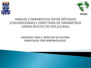 ANDERSON TIARA S. MOSCOSO DE OLIVEIRA
ORIENTAÇÃO TAÍSE BOMFIM DE JESUS
 