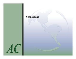 A Indexação
 