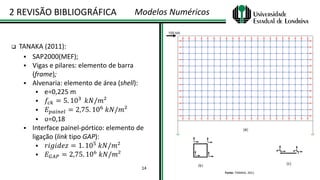 ANÁLISE DA CONTRIBUIÇÃO DA ALVENARIA COM BLOCOS ESTRUTURAIS NA RIGIDEZ ...