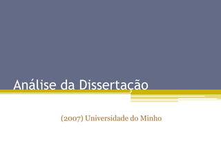 Análise da Dissertação (2007) Universidade do Minho 