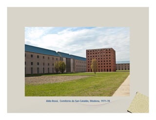 Aldo Rossi, Cemitério de San Cataldo, Modena, 1971-78 
 