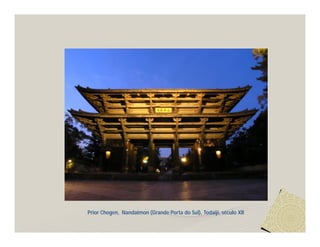 Prior Chogen, Nandaimon (Grande Porta do Sul), Todaiji, século XII 
 