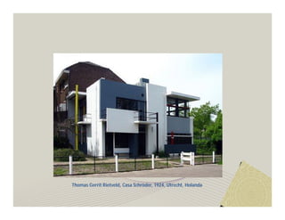 Thomas Gerrit Rietveld, Casa Schröder, 1924, Utrecht, Holanda 
 
