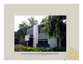 Thomas Gerrit Rietveld, Casa Schröder, 1924, Utrecht, Holanda 
 