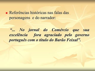 Lei do Ventre Livre:“...entre outros assuntos palpitantes, vinha à discussão o movimento abolicionista que principiava a forma-se em torno da Lei Rio Branco”. 