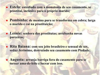 Me disseram que amor de Rita Jerônimo atouE nem pedindo, por Piedade, o gajo voltouPombinha branca, o que está fazendo? pra longe voouNas garras finas de Leónie o seu ninho encontrouIndo além do céu, à filha de Estela, João encontrouA Bertoleza no chão a servir sua buchada