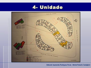4- Unidade




    Déborah Aparecida Rodrigues Rovai , Michel Roberto Castiglioni
 