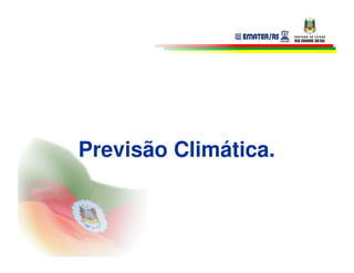 Previsão Climática.
 