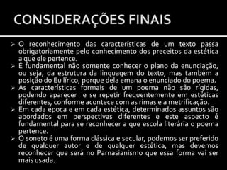 Temática centrada na descrição da paisagem natural sem interferência do Eu poético.