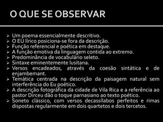 O QUE SE OBSERVARUm poema essencialmente descritivo.