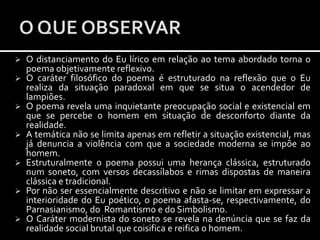 Versos encadeados, através da coesão sintática e de enjambemant.