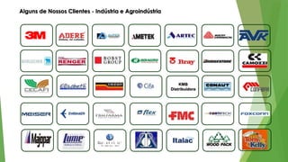 Alguns de Nossos Clientes - Indústria e Agroindústria
KMB
Distribuidora
 