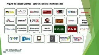 Empreendimen
tos
FormattoConsultec
Participações
MAIO
Participações
Alpha
Plaza
Alguns de Nossos Clientes - Setor Imobiliário e Participações
 