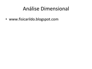 Análise Dimensional ,[object Object]