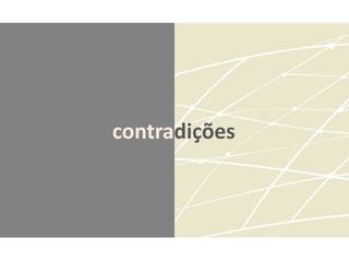contradições
 