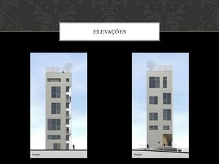 ELEVAÇÕES




Fundos               Frontal
 