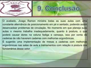 Conclusão quanto ao risco ergonômico:9. Conclusão