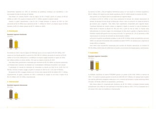 extraordinários registrados em 2005 em decorrência de pendências contratuais com termelétricas e com               No exercício de 2005, a Área de Negócios Internacionais apurou um lucro líquido no montante equivalente a
recomposição de lastro de térmicas do Nordeste.                                                                    R$ 567 milhões, 63% superior ao lucro líquido equivalente a R$ 347 milhões apurado no exercício de 2004.
    Estes fatores, em conjunto, levaram a área de negócio de Gás e Energia a apurar um prejuízo de R$ 624             Este aumento no lucro líquido deveu-se principalmente aos seguintes fatores:
milhões em 2005, 21% superior ao prejuízo de R$ 517 milhões, apurado no exercício anterior.                              Acréscimo de R$ 355 milhões no lucro bruto, proveniente do aumento das cotações internacionais do
    Excluídos os gastos extraordinários, a área de Gás e Energia alcançaria no exercício de 2005 um lucro             petróleo, da elevação da venda de gás da Bolívia para o Brasil e início, em junho/04, do contrato de venda do
operacional de R$ 38 milhões (lucro operacional de R$ 111 milhões em 2004) e um prejuízo, líquido de efeitos          gás boliviano para a Argentina.     Estes efeitos foram parcialmente compensados pelos seguintes fatores:
tributários, de R$ 223 milhões (prejuízo de R$ 471 milhões em 2004).                                                  i) produção declinante em campos maduros na Argentina e Angola; ii) aumento no custo de produção na
                                                                                                                      Bolívia devido à elevação da alíquota de 18% para 50%, a partir de maio de 2005, no imposto sobre
d. Distribuição                                                                                                       hidrocarbonetos; iii) menores margens de comercialização de óleo diesel e gasolina na Argentina devido às
                                                                                                                      limitações impostas pelo governo local nos preços de venda; e iv) apreciação de 12% do real frente ao dólar
Resultado Segmento Distribuição
(R$ milhões)                                                                                                          norte-americano no processo de conversão das demonstrações contábeis;

      784                                                                                                               Aumento nos ganhos de participação societária, no valor de R$ 79 milhões, devido, principalmente, aos lucros
               623                                                                                                    obtidos nas operações desenvolvidas pelas sociedades vinculadas à PEPSA, com destaque para o segmento de
                                                                                                                      energia elétrica na Argentina.
                                                                                                                      Esses efeitos foram parcialmente compensados pelo aumento nas despesas operacionais, no montante de
                                                                                                                   R$ 106 milhões, devido à baixa de crédito fiscal no Equador e ao incremento das despesas gerais e administrativas.
     2005      2004



No exercício de 2005, a área de negócio de Distribuição apurou um lucro líquido de R$ 784 milhões, 26%             f. Corporativo
superior ao lucro líquido apurado no exercício de 2004 (R$ 623 milhões), decorrente do aumento de R$ 636
                                                                                                                   Resultado Segmento Corporativo
milhões no lucro bruto, destacando-se a consolidação da empresa Liquigás (adquirida em agosto de 2004),            (R$ milhões)
com reflexos positivos no volume vendido, 10% maior em relação ao exercício de 2004.                                   (4.096)
                                                                                                                                  (3.677)
    Estes efeitos foram parcialmente compensados pelo crescimento de R$ 226 milhões nas despesas operacionais,
com destaque para o acréscimo nas despesas com comercialização e distribuição de produtos e com pessoal.
    A participação no mercado de distribuição de combustíveis no exercício de 2005 foi de 33,8% (552 mil
bbl/dia), incluindo a empresa Liquigás, enquanto no exercício de 2004 era de 31,6% (500 mil bbl/dia).                   2005      2004
    No exercício de 2005, a Liquigás contribuiu com um lucro bruto e líquido de R$ 548 milhões e R$ 111 milhões,
respectivamente. De agosto a dezembro de 2004 a contribuição da Liquigás no lucro bruto e líquido foi de           As atividades corporativas do Sistema PETROBRAS geraram um prejuízo de R$ 4.096 milhões no exercício de
R$ 319 milhões e R$ 155 milhões, respectivamente.                                                                  2005, 11% superior ao prejuízo apurado no exercício de 2004 (R$ 3.677 milhões), com destaque para os gastos
                                                                                                                   com pessoal, publicidade, propaganda institucional e com a mudança de premissas na revisão atuarial dos Planos
e. Internacional                                                                                                   de Saúde e de Pensão, referente aos aposentados e pensionistas.
                                                                                                                      Parte desses efeitos foi compensada pelo decréscimo de R$ 767 milhões na despesa financeira líquida,
Resultado Segmento Internacional
(R$ milhões)                                                                                                       principalmente como reflexo da maior apreciação do real frente ao dólar em 2005 (12%) se comparado com o

      567                                                                                                          ano anterior (8%) sobre os empréstimos e financiamentos.

               347




     2005      2004




6    PETR OBRA S      AnÁlise Financeira e Demonstrações contábeis                 2005                                                     PETR OBRA S   AnÁlise Financeira e Demonstrações contábeis                    2005     7
 