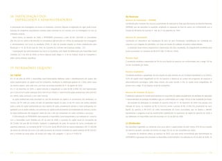 18. Participação dos                                                                                                 (b) Reservas
    empregados e administradores                                                                                     Reserva de subvenção – AFRMM
                                                                                                                     Constituída pelo montante dos recursos provenientes do Adicional ao Frete para Renovação da Marinha Mercante
A participação dos empregados nos lucros ou resultados, conforme disposto na legislação em vigor, pode ocorrer       (AFRMM) que são aplicados na aquisição, ampliação ou reparação da frota de navios, em conformidade com a
baseada em programas espontâneos mantidos pelas empresas ou em acordos com os empregados ou com as                   Portaria do Ministério da Fazenda nº 188, de 27 de setembro de 1984.
entidades sindicais.
  Dessa forma, no exercício de 2005, a PETROBRAS provisionou o valor de R$ 1.005.564 no Consolidado                  Reserva de reavaliação
(R$ 783.224 em 2004) e R$ 846.000 na Controladora (R$ 660.000 em 2004), de participação dos empregados               Constituída em decorrência das reavaliações de bens do ativo imobilizado, contabilizadas por controlada em
e administradores nos lucros ou resultados (PLR). O valor da provisão respeita os limites estabelecidos pela         conjunto e por coligadas de subsidiária, com base em laudos de avaliação de peritos independentes.
Resolução nº 10, de 30 de maio de 1995, do Conselho de Controles das Empresas Estatais - CCE.                          A realização desta reserva, proporcional à depreciação dos bens reavaliados, foi integralmente transferida para
  A participação dos administradores nos lucros ou resultados, será objeto de deliberação pela Assembléia Geral      lucros acumulados no montante de R$ 8.974 (R$ 12.096 em 2004).
Ordinária, em 3 de abril de 2006, na forma disposta pelos artigos 41 e 56 do Estatuto Social da Companhia e
pelas normas federais específicas.                                                                                   Reserva legal
                                                                                                                     É constituída mediante a apropriação de 5% do lucro líquido do exercício, em conformidade com o artigo 193 da
                                                                                                                     Lei das Sociedades por Ações.
19. Patrimônio líquido
                                                                                                                     Reserva estatutária
(a) Capital                                                                                                          Constituída mediante a apropriação do lucro líquido de cada exercício de um montante equivalente a, no mínimo,
Em 22 de julho de 2005, a Assembléia Geral Extraordinária deliberou sobre o desdobramento em quatro, das             0,5% do capital social integralizado no fim do exercício e destina-se ao custeio dos programas de pesquisa e
ações representativas do capital social da Companhia, resultando na distribuição gratuita de 3 (três) ações novas    desenvolvimento tecnológico. Saldo desta reserva não pode exceder a 5% do capital social integralizado, de
da mesma espécie para cada uma, com base na posição acionária de 31 de agosto de 2005.                               acordo com o artigo 55 do Estatuto Social da Companhia.
Em 31 de dezembro de 2005, o capital subscrito e integralizado no valor de R$ 32.896.138, está representado
por 2.536.673.672 ações ordinárias (634.168.418 em 2004) e 1.849.478.028 ações preferenciais (462.369.507            Reserva de retenção de lucros
em 2004), todas escriturais e sem valor nominal.                                                                     É destinada à aplicação em investimentos previstos em orçamento de capital, principalmente nas atividades de exploração
  As ações preferenciais terão prioridade no caso de reembolso do capital e no recebimento dos dividendos, no        e desenvolvimento da produção de petróleo e gás, em conformidade com o artigo 196 da Lei das Sociedades por Ações.
mínimo, de 3% (três por cento) do valor do patrimônio líquido da ação, ou de 5% (cinco por cento) calculado            Na proposta de destinação do resultado do exercício findo em 31 de dezembro de 2005 está prevista uma
sobre a parte do capital representada por essa espécie de ações, prevalecendo sempre o maior, participando, em       retenção de lucros, no montante de R$ 15.104.229, sendo a parcela de R$ 15.095.255 proveniente do lucro
igualdade com as ações ordinária, nos aumentos do capital social decorrentes de incorporação de reservas e lucros.   líquido do exercício e R$ 8.974 do saldo remanescente de lucros acumulados, que se destina a atender
As ações preferenciais não asseguram direito de voto e não são conversíveis em ações ordinárias e vice-versa.        parcialmente o programa anual de investimentos estabelecido no orçamento de capital do exercício de 2006, a
  A Administração da PETROBRAS está propondo à Assembléia Geral Extraordinária a ser realizada em conjunto           ser deliberado em Assembléia Geral de Acionistas em 03 de abril de 2006.
com a Assembléia Geral Ordinária em 03 de abril de 2006, o aumento do capital social da Companhia de
R$ 32.896.138 para R$ 48.247.669, mediante a capitalização de parte de reservas de lucros constituídas em            (c) Dividendos
exercícios anteriores, no montante de R$ 15.012.224, sendo R$ 843.638 de reserva estatutária e R$ 14.168.586         Aos acionistas é garantido um dividendo e/ou juros sobre o capital próprio de pelo menos 25% do lucro líquido
de reserva de retenção de lucros; e do saldo da reserva de correção monetária do capital realizado de R$ 339.307,    do exercício ajustado, calculado nos termos do artigo 202 da Lei das Sociedades por Ações.
sem a emissão de novas ações, de acordo com artigo 169, parágrafo 1º, da Lei nº 6.404/76.                              A proposta do dividendo relativo ao exercício de 2005, que está sendo encaminhada pela Administração da
                                                                                                                     PETROBRAS à aprovação dos acionistas na Assembléia Geral Ordinária a ser realizada em 03 de abril de 2006, no




98    PETR OBRA S      AnÁlise Financeira e Demonstrações contábeis                    2005                                               PETR OBRA S      AnÁlise Financeira e Demonstrações contábeis                        2005     99
 