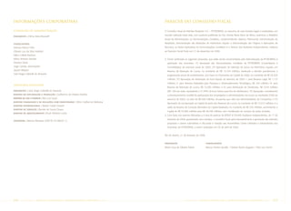 informações Corporativas                                                         parecer do conselho fiscal

CONSELHO DE ADMINISTRAÇÃO                                                        O Conselho Fiscal da Petróleo Brasileiro S.A. – PETROBRAS, no exercício de suas funções legais e estatutárias, em
                                                                                 reunião realizada nesta data, com ausência justificada da Dra. Denise Maria Ayres de Abreu, examinou o Relatório
PRESIDENTE | Dilma Vana Rousseff
                                                                                 Anual da Administração, as Demonstrações Contábeis, compreendendo: Balanço Patrimonial, Demonstração do
CONSELHEIROS                                                                     Resultado, Demonstração das Mutações do Patrimônio Líquido e Demonstração das Origens e Aplicações de
Antonio Palocci Filho                                                            Recursos, as Notas Explicativas às Demonstrações Contábeis e o Parecer dos Auditores Independentes, relativos
Cláudio Luiz da Silva Haddad                                                     ao Exercício Social findo em 31 de dezembro de 2005.
Fábio Colletti Barbosa
Arthur Antonio Sendas                                                            2. Foram verificadas as seguintes propostas, que estão sendo encaminhadas pela Administração da PETROBRAS à
Gleuber Vieira                                                                     aprovação dos acionistas: 1ª) Aprovação das Demonstrações Contábeis da PETROBRAS (Controladora e
Jorge Gerdau Johannpeter                                                           Consolidadas) do exercício social de 2005; 2ª) Aprovação de retenção de lucros no Patrimônio Líquido, em
Jaques Wagner                                                                      Reserva de Retenção de Lucros, no montante de R$ 15.104 milhões, destinada a atender parcialmente a
José Sergio Gabrielli de Azevedo
                                                                                   programação anual de investimentos, com base no Orçamento de Capital de 2006, no montante de R$ 26.204
                                                                                   milhões; 3ª) Aprovação de destinação do lucro líquido do exercício de 2005: I- para Reserva Legal, R$ 1.173
                                                                                   milhões; II- para Reserva Estatutária para Pesquisa e Desenvolvimento Tecnológico, R$ 164 milhões; III- para
DIRETORIA EXECUTIVA
                                                                                   Reserva de Retenção de Lucros, R$ 15.095 milhões; e IV- para distribuição de Dividendos, R$ 7.018 milhões
PRESIDENTE | José Sergio Gabrielli de Azevedo                                      (R$ 1,60 por ação, equivalente a 31,49% do lucro básico para fins de dividendos); 4ª) Aprovação, considerando
DIRETOR DE EXPLORAÇÃO E PRODUÇÃO | Guilherme de Oliveira Estrella                  o provisionamento contábil da participação dos empregados e administradores nos lucros ou resultados (PLR) do
DIRETOR DE GÁS E ENERGIA | Ildo Luís Sauer
                                                                                   exercício de 2005, no valor de R$ 846 milhões, da parcela que cabe aos administradores da Companhia; e 5ª)
DIRETOR FINANCEIRO E DE RELAÇÕES COM INVESTIDORES | Almir Guilherme Barbassa
                                                                                   Aprovação de incorporação ao Capital de parte das Reservas de Lucros, no montante de R$ 15.013 milhões; e o
DIRETOR INTERNACIONAL | Nestor Cuñat Cerveró
                                                                                   saldo da Reserva de Correção Monetária do Capital Realizado, no montante de R$ 339 milhões, aumentando o
DIRETOR DE SERVIÇOS | Renato de Souza Duque
                                                                                   Capital de R$ 32.896 milhões para R$ 48.248 milhões, sem modificação do número de ações emitidas.
DIRETOR DE ABASTECIMENTO | Paulo Roberto Costa
                                                                                 3. Com base nos exames efetuados e à vista do parecer da ERNST & YOUNG Auditores Independentes, de 17 de
                                                                                   fevereiro de 2006, apresentado sem ressalva, o Conselho Fiscal opina favoravelmente à aprovação das referidas
CONTADOR | Marcos Menezes (CRC-RJ 35.286/O-1)
                                                                                   propostas a serem submetidas à discussão e votação nas Assembléias Gerais Ordinária e Extraordinária dos
                                                                                   Acionistas da PETROBRAS, a serem realizadas em 03 de abril de 2006.


                                                                                 Rio de Janeiro, 21 de fevereiro de 2006


                                                                                 PRESIDENTA                                CONSELHEIROS

                                                                                 Maria Lúcia de Oliveira Falcón            Marcus Pereira Aucélio | Nelson Rocha Augusto | Túlio Luiz Zamin




116    PETR OBRA S       AnÁlise Financeira e Demonstrações contábeis     2005                      PETR OBRA S     AnÁlise Financeira e Demonstrações contábeis                    2005      117
 