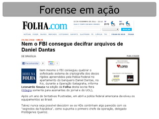 Forense em ação
 