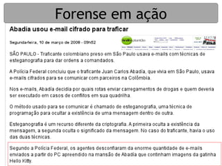 Forense em ação
 