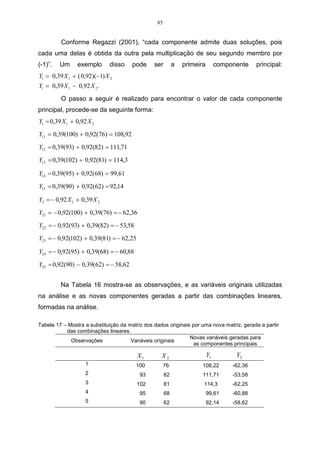 58 
A medida de correlação é dada pela covariância entre as duas variáveis, 
definida por: 
CoˆvFC = 
 
  
 
 