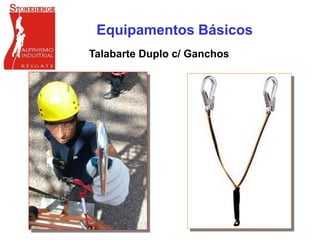 Talabarte Duplo c/ Ganchos
Equipamentos Básicos
 