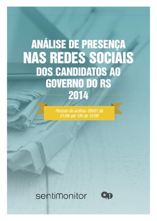 Análise da presença de candidatos ao Governo do RS/2014 nas Redes Sociais