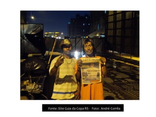 Fonte :Site Guia da Copa RS - Foto: André Corrêa
 