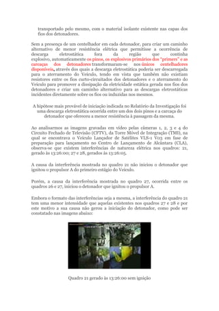 Análise Técnica do Relatório da Investigação do Acidente Ocorrido com o  VLS-1 V03, em 22 de agosto de 2003, em Alcântara, Maranhão.