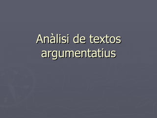 Anàlisi de textos argumentatius 