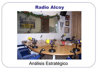 Radio Alcoy Análisis Estratégico 