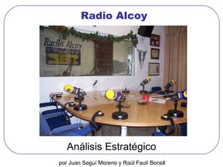 Radio Alcoy Análisis Estratégico por Juan Seguí Moreno y Raúl Faulí Bonell 